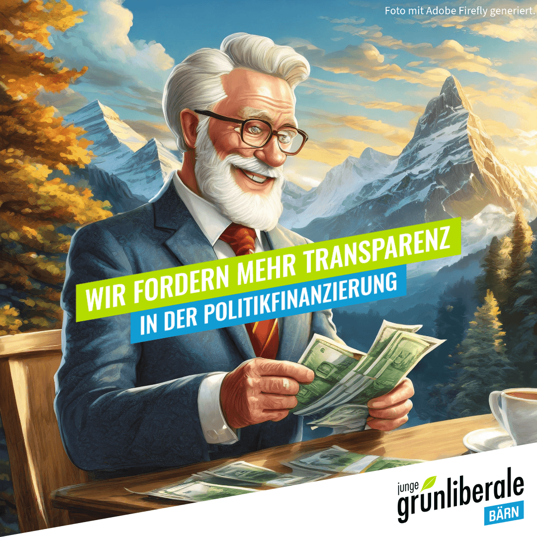 Junge Grünliberale Kanton Bern fordern weitere Verbesserungen bei der Transparenz der Politikfinanzierung